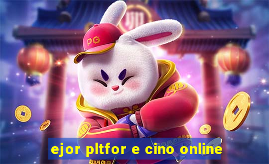 ejor pltfor e cino online